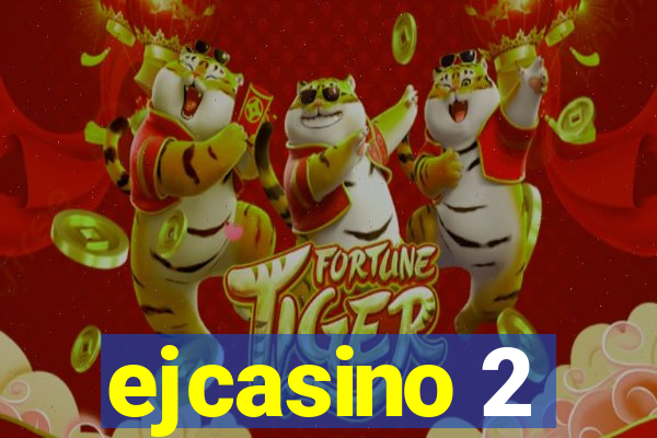 ejcasino 2